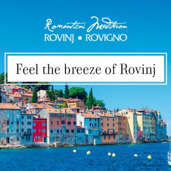Feel the breeze of Rovinj